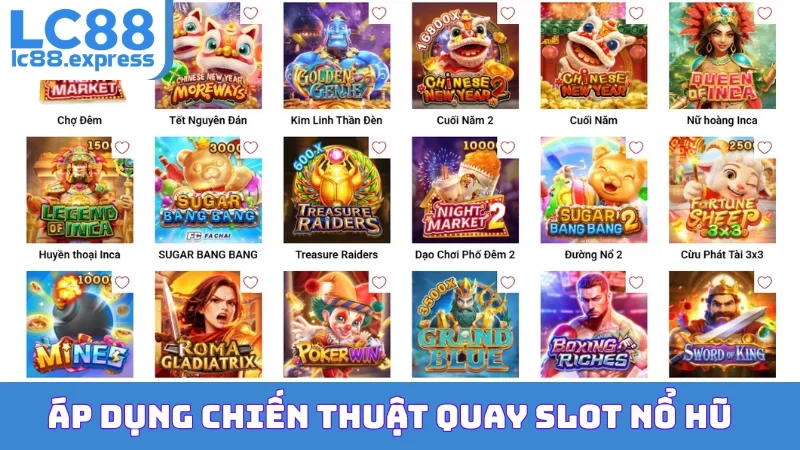 Áp dụng chiến thuật quay slot nổ hũ