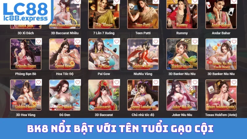 BK8 nổi bật với tên tuổi gạo cội