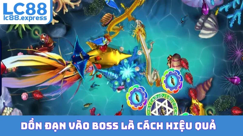 Dồn đạn vào Boss là cách hiệu quả