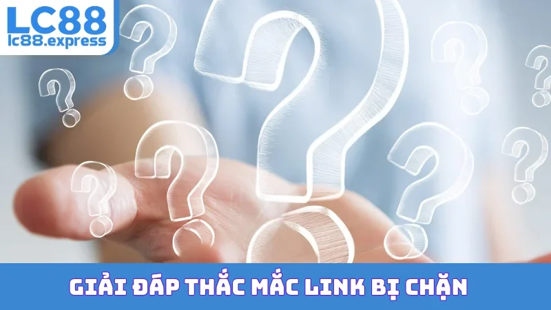 Giải đáp thắc mắc link bị chặn